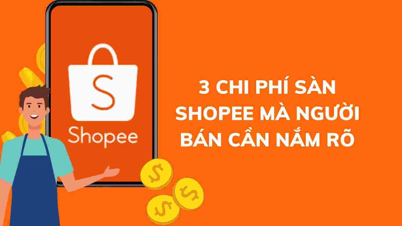 Thông tin quan trọng về 3 loại phí Shopee dành cho người bán