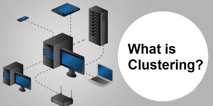 Clustering và vai trò trong quản lý cơ sở dữ liệu