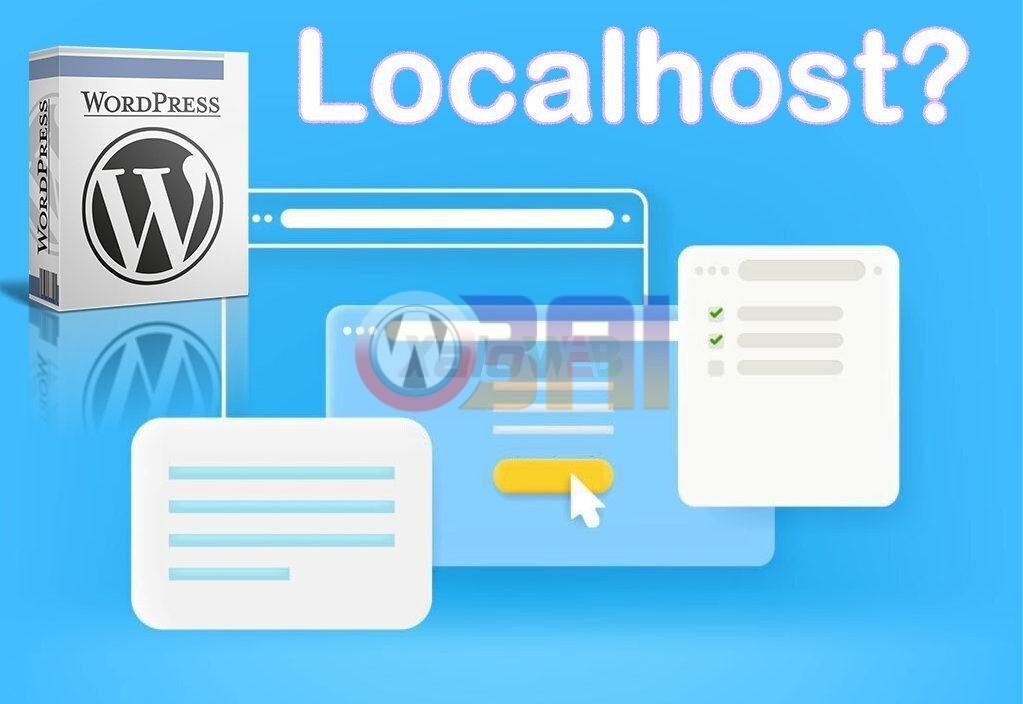 WordPress Localhost - Giải thích Ý nghĩa và Sử dụng Hiệu quả