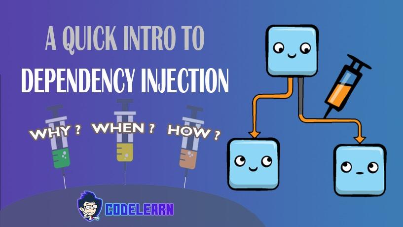 Hiểu rõ về Dependency Injection là gì?