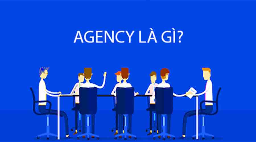 Khái niệm Agency và Tầm quan trọng trong Marketing