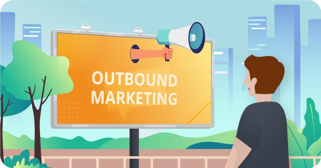 Xu hướng Outbound Marketing: Còn phù hợp trong thời đại ngày nay?