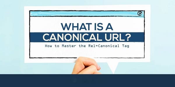 7 lỗi phổ biến khi sử dụng thẻ Canonical trong SEO và khái niệm cơ bản của nó