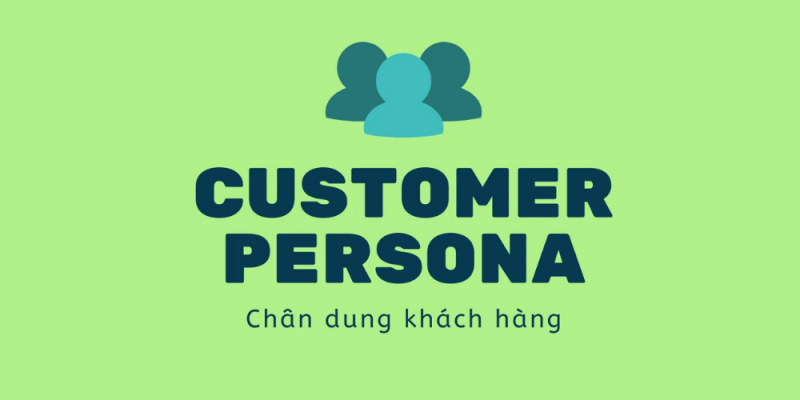 Tạo Customer Persona trong 5 Bước Đơn Giản