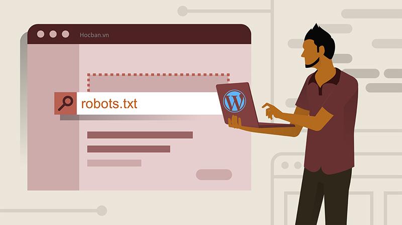 Robots.txt là gì? Cách tạo file robots.txt WordPress đơn giản