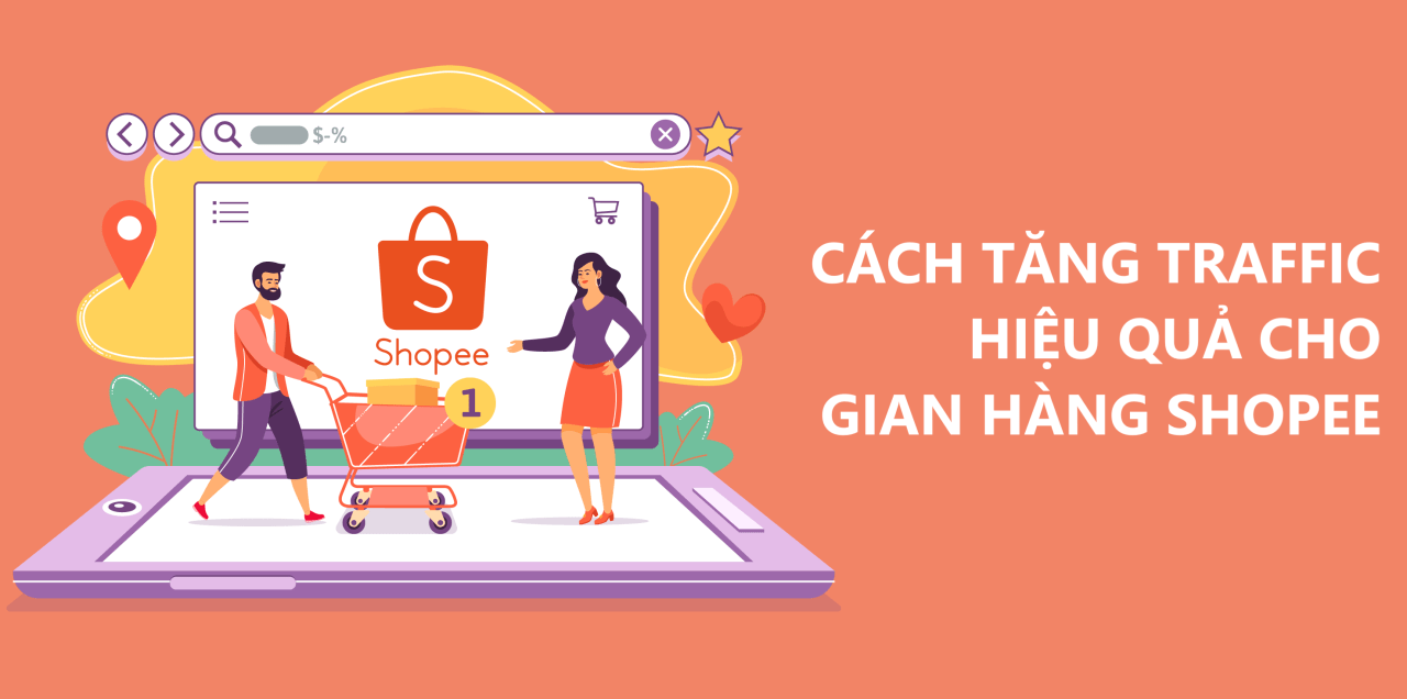 Cách tăng traffic hiệu quả cho Shopee: Bí quyết tiếp cận khách hàng