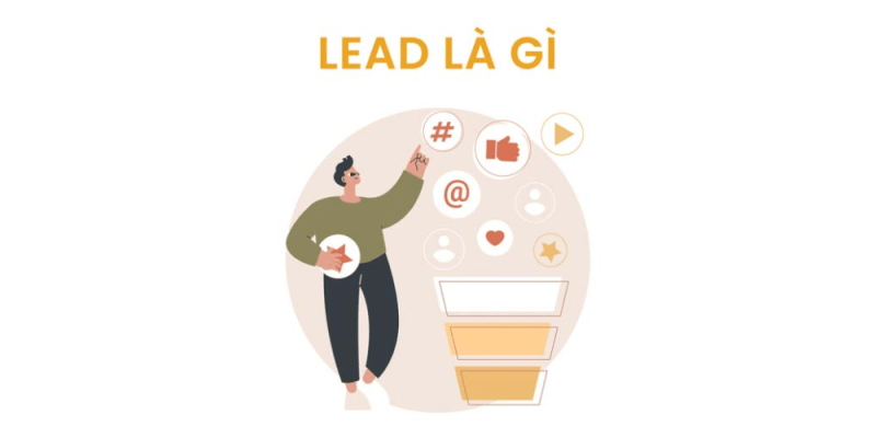 Lead trong marketing: Khái niệm và ý nghĩa của nó là gì?