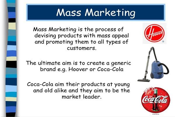 Mass Marketing: Định nghĩa và vai trò trong thị trường ngày nay? Mass Marketing: Định nghĩa và vai trò trong thị trường ngày nay?