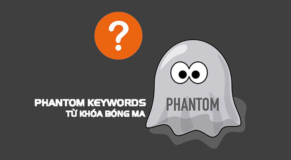 Phantom Keyword: Khám phá và áp dụng qua 4 bước đơn giản