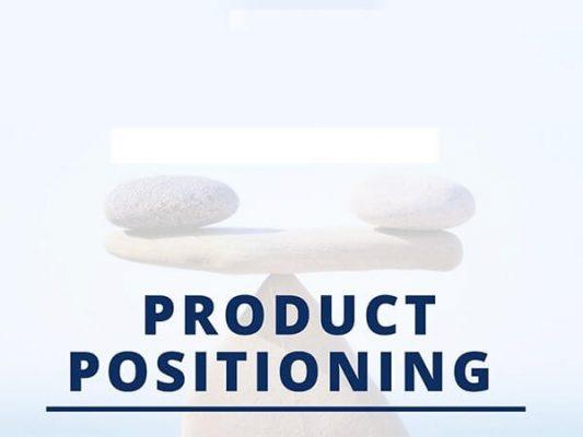 Định vị sản phẩm: 5 bước quan trọng để thành công Định vị sản phẩm: 5 bước quan trọng để thành công