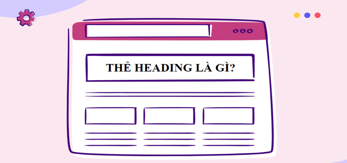 Hướng dẫn kiểm tra, tối ưu Heading cho SEO đỉnh cao