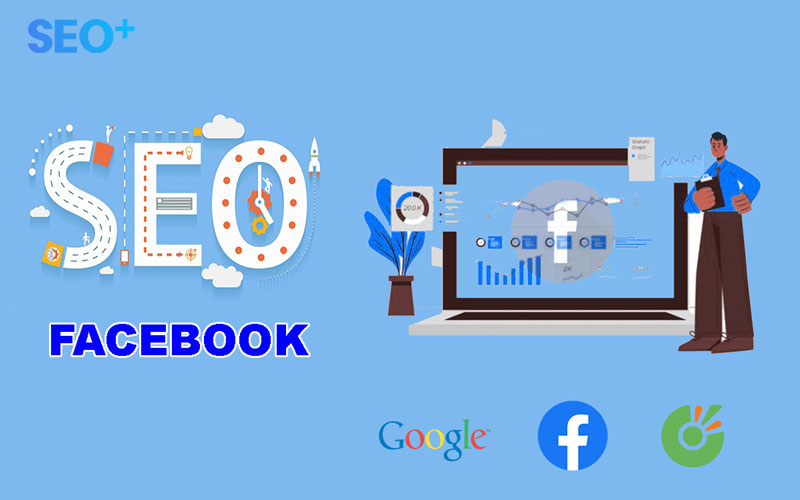 SEO Facebook: Ý nghĩa và 15 cách SEO Fanpage Facebook để đạt kết quả tốt nhất