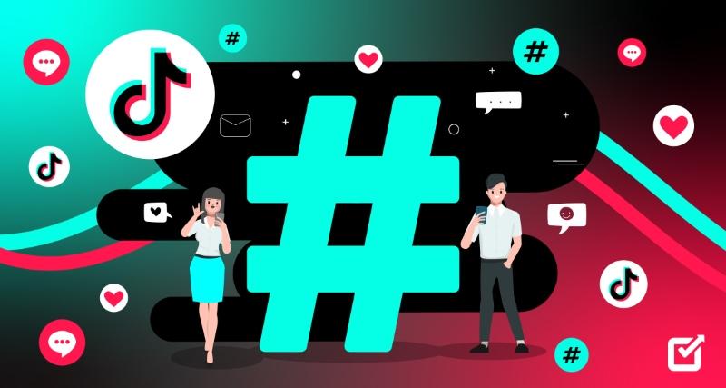 Top hashtag TikTok được yêu thích và thịnh hành nhất